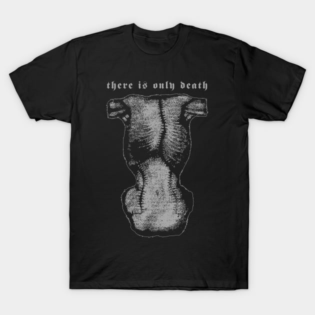 There is only death T-Shirt by TORVENIUS